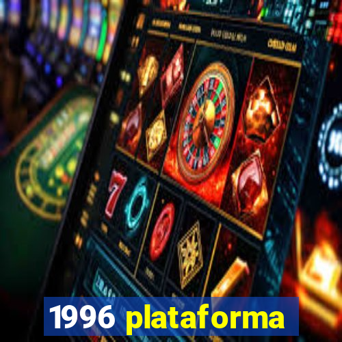 1996 plataforma